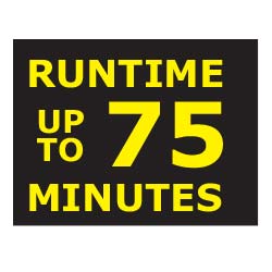 UP TO 75 MINUTE RUN TIME 